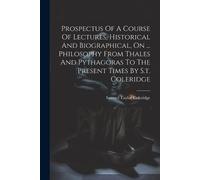 Samuel Taylor C Prospectus Of A Course Of Lectures, Historical And B (Tascabile)