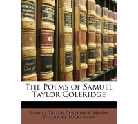 Samuel Taylor Coleridge Henry Theodore The Poems of Samuel Taylor (Tascabile)