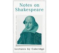 Samuel Taylor Coleridge Notes on Shakespeare - Lectures by Coleridge (Tascabile)