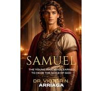 SAMUEL: The Young Man Who Learned to Hear the Voice of God