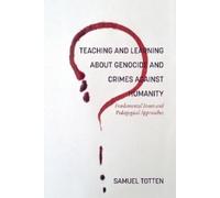 Samuel Totten Teaching and Learning About Genocide and Crimes Agains (Tascabile)