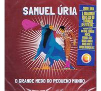 Samuel Uria - O Grande Medo Do Pequeno Mundo [CD] 2013