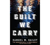Samuel W Gailey The Guilt We Carry (Tascabile)