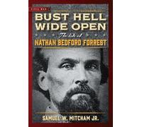 Samuel W Mitcham Bust Hell Wide Open (Tascabile) Civil War Collection