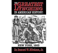 Samuel W Mitcham The Greatest Lynching in American History (Tascabile)
