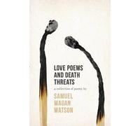 Samuel Wagan Watson Love Poems and Death Threats (Tascabile)