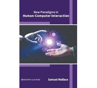 Samuel Wallace New Paradigms in Human-Computer Interaction (Copertina rigida)