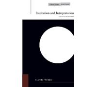 Samuel Weber Institution and Interpretation (Copertina rigida)