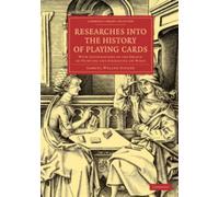 Samuel Weller Singer Researches into the History of Playing Cards (Tascabile)