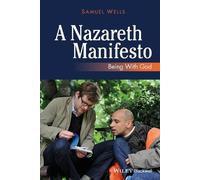Samuel Wells A Nazareth Manifesto (Tascabile)