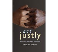 Samuel Wells Act Justly (Copertina rigida)