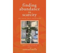 Samuel Wells Finding Abundance in Scarcity (Tascabile)