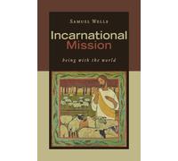 Samuel Wells Incarnational Mission (Tascabile)