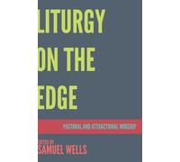 Samuel Wells Liturgy on the Edge (Tascabile)
