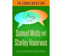 Samuel Wells Stanley Hauerwas In Conversation (Tascabile) In Conversation