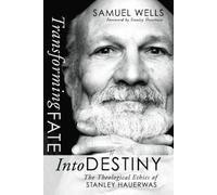 Samuel Wells Transforming Fate Into Destiny (Tascabile)
