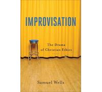 Samuel Wells Wesley Vander Lugt Be Improvisation - The Drama of Chr (Tascabile)
