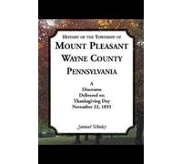 Samuel Whaley History of the Township of Mount Pleasant, Wayne Count (Tascabile)