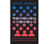 Samuel Woolley Manufacturing Consensus (Copertina rigida)