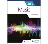 Samuel Wright Music for the IB MYP 4&5: MYP by Concept (Tascabile)