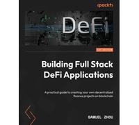 Samuel Zhou Building Full Stack DeFi Applications (Tascabile)