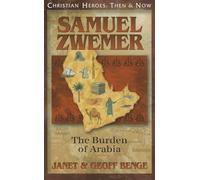 Samuel Zwemer: The Burden of Arabia