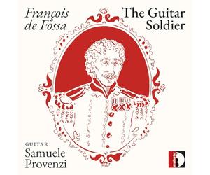 Samuele Provenzi - Francois de Fossa: The Guitar Soldier