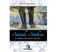 Samuele Stochino. Il soldato diventato bandito