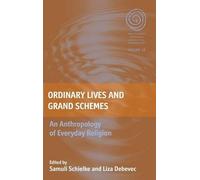 Samuli Schielke Ordinary Lives and Grand Schemes (Copertina rigida) EASA Series
