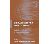 Samuli Schielke Ordinary Lives and Grand Schemes (Tascabile) EASA Series