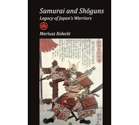 Samurai and Shōguns: Legacy of Japan's Warriors