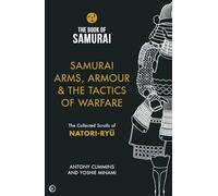 Samurai Arms, Armour & the Tactics of Warfare (The Book of Samurai Series):
