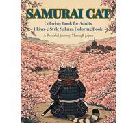 SAMURAI CAT Coloring Book for Adults Ukiyo-e Style Sakura Coloring Book: A Peaceful Journey Through Japan