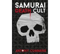 Samurai Death Cult: The Dark Side of Bushido