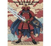 Samurai & Dragons Coloring Book for Adults: Japanese-Inspired and Western Fantasy Designs