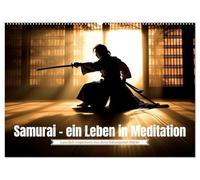 Samurai - ein Leben in Meditation (Wandkalender 2026 DIN A2 quer), CALVENDO Monatskalender: Eine Hommage an die sagenumwobenen Krieger Japans
