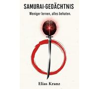 Samurai-hukommelse: Metoden for å huske mer, lære raskere og bruke hjernen effektivt