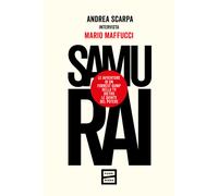 SAMURAI. LE AVVENTURE DI UN FORREST GUMP DELLA TV DIETRO LE QUINTE DEL POTERE -
