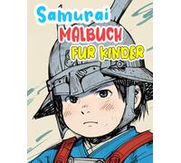 Samurai Malbuch Für Kinder: Kawaii Färbung Seiten Mit Coolen Errötenden Kriegern, Süßen Ronins Bewaffnet Mit Katanas, Großen Mächtigen Generälen Aus ... Stressabbau | Kleinkinder Mädchen Junge