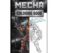 Samurai MECHA Coloring Book: Ultra-Detailed Mechanical Warriors with Intricate Armor Plating, Exposed Gears, and Complex Linework for Adults and Teens