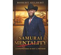 Samurai Mentality: A Compromise Is Not a Promise