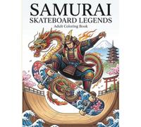Samurai Skateboard Legends: Adult Coloring Book