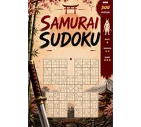 Samurai Soduko: 300 Puzzles from Easy to Hard, with Complete Solutions - A Brain Training Book for Adults, Teens & Seniors