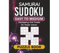 Samurai Sudoku Easy To Medium: Overlapping Grid Puzzles for Master Solvers