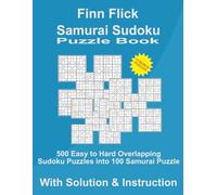 Samurai Sudoku Puzzle Book: 500 Easy To Hard Overlapping Sudoku Puzzles into 100 Samurai Puzzles, with Solutions
