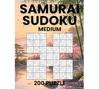Samurai Sudoku Puzzle Book for Adults Medium: 1000 Overlapping Sudoku into 200 Medium-Level Samurai Sudoku Puzzles with Solutions