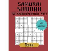 Samurai Sudoku: Samurai Sudoku - Volume 1 - 100+ medium level sudoku puzzles