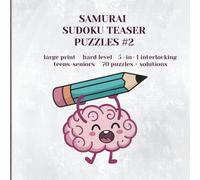 SAMURAI SUDOKU TEASER PUZZLES #2 LARGE PRINT for TEENS-SENIORS Level Hard: LEVEL HARD 5-IN-1 Interlocking 70 Puzzles + Solutions