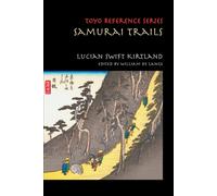 Samurai Trails: Wanderings on the Japanese High Road Lingua Inglese - Kirt...