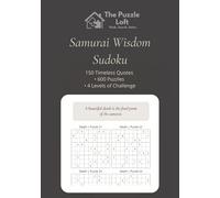 Samurai Wisdom Sudoku: The Ultimate Samurai Sudoku Book: 600 Puzzles + 150 Quotes of Bushido